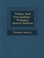 Vedica Und Verwandtes di Theodor Benfey edito da Nabu Press
