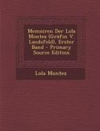 Memoiren Der Lola Montez (Grafin V. Landsfeld), Erster Band di Lola Montez edito da Nabu Press