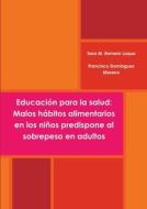 Educación para la salud di Sara M. Romero Luque, Francisco Domínguez Moreno edito da Lulu.com