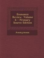 Economic Review, Volume 6 - Primary Source Edition di Anonymous edito da Nabu Press