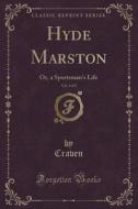 Hyde Marston, Vol. 3 Of 3 di B D Craven Craven edito da Forgotten Books