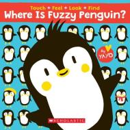 Where Is Fuzzy Penguin? a Touch, Feel, Look, and Find Book!: A Touch, Feel, Look, and Find Book edito da CARTWHEEL BOOKS