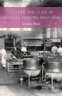 Gender and Class in English Asylums, 1890-1914 di L. Hide edito da Palgrave Macmillan UK