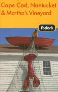 Fodor's Cape Cod, Nantucket And Martha's Vineyard di #Fodor Travel Publications edito da Ebury Press