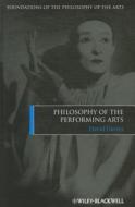 Philosophy of the Performing Arts di David Davies, Glyn Ed. Davies, Glyn Ed Davies edito da John Wiley & Sons