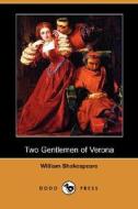 Two Gentlemen Of Verona (dodo Press) di William Shakespeare edito da Dodo Press