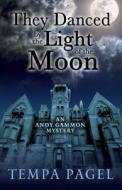 They Danced by the Light of the Moon di Tempa Pagel edito da Wheeler Publishing