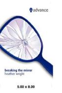 Breaking the Mirror di Heather Wright edito da AuthorHouse UK