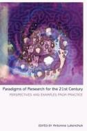 Paradigms of Research for the 21st Century di Antonina Lukenchuk edito da Lang, Peter