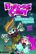 The Marshmallow Mermaid: Princess Candy di Michael Dahl edito da STONE ARCH BOOKS