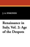 Renaissance in Italy, Vol. 2 di J. A. Symonds edito da Wildside Press