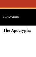The Apocrypha di Anonymous edito da Wildside Press