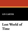 Lost World of Time di Lin Carter edito da Wildside Press