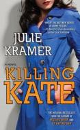 Killing Kate di Julie Kramer edito da Pocket Star Books