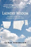 Laundry Wisdom di Froehlich Carin Froehlich edito da iUniverse