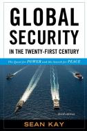 Global Security in the Twenty-First Century di Kay edito da RL