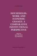 Households, Work and Economic Change: A Comparative Institutional Perspective edito da Springer US