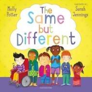 The Same But Different di Molly Potter edito da Bloomsbury Publishing PLC