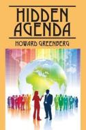 Hidden Agenda di Howard Greenberg edito da Outskirts Press