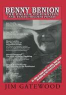 Benny Benion The Dallas Vigilantes And Texas Hold'em Poker di Jim Gatewood edito da Xlibris Corporation