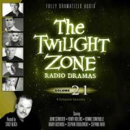 The Twilight Zone Radio Dramas, Volume 21 di Various Authors edito da Blackstone Audiobooks