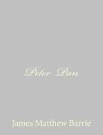 Peter Pan di James Matthew Barrie edito da Createspace