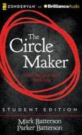 The Circle Maker Student Edition: Dream Big, Pray Hard, Think Long. di Mark Batterson edito da Zondervan on Brilliance Audio