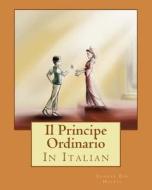 Il Principe Ordinario di MR Shahar Ben Halevi edito da Createspace