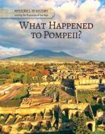 What Happened to Pompeii? di Charlie Samuels edito da Cavendish Square Publishing