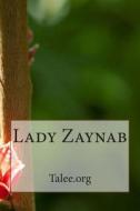 Lady Zaynab di Talee Org edito da Createspace