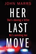 Her Last Move di John Marrs edito da Amazon Publishing