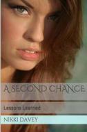 A Second Chance: Lessons Learned di Nikki Davey edito da Createspace