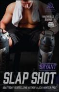 Slap Shot: Bryant di Alicia Hunter Pace edito da CRIMSON BOOKS
