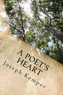 A Poet's Heart: A Simple Request di Joseph Kemper edito da Createspace
