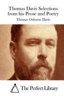 Thomas Davis Selections from His Prose and Poetry di Thomas Osborne Davis edito da Createspace