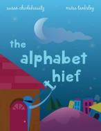 The Alphabet Thief: A Humorous Story about Words di Susan Tresser Chodakiewitz edito da Createspace