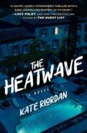 The Heatwave di Kate Riordan edito da GRAND CENTRAL PUBL