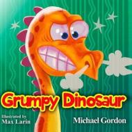 Grumpy Dinosaur di Michael Gordon edito da Createspace Independent Publishing Platform