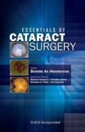 Essentials Of Cataract Surgery di Bonnie An Henderson edito da Slack Incorporated