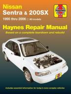 Nissan Sentra & 200Sx di John Haynes, Larry Warren, Quayside edito da Haynes Publishing