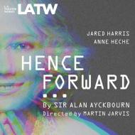 Henceforward... di Alan Ayckbourn edito da LA Theatre Works