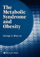 The Metabolic Syndrome and Obesity di George A. Bray edito da SPRINGER NATURE