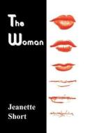 The Woman di Jeanette Short edito da Publish America