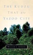 The Kudzu That Ate Yazoo City di William L. Jenkins edito da XULON PR