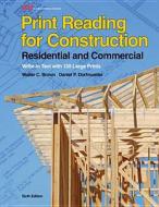 Print Reading for Construction: Residential and Commercial [With Paperback Book] di Walter Charles Brown, Daniel P. Dorfmueller edito da Goodheart-Wilcox Publisher