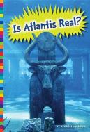 Is Atlantis Real? di Allison Lassieur edito da AMICUS
