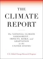 The Climate Report di U S Global Change Research Program edito da Melville House Publishing