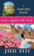 Grace Against the Clock: A Manor House Mystery di Julie Hyzy edito da CTR POINT PUB (ME)