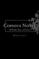 Copious Notes di Weallus edito da Christian Faith Publishing, Inc