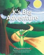 K's Big Adventure di Jamilah Munir edito da Page Publishing, Inc